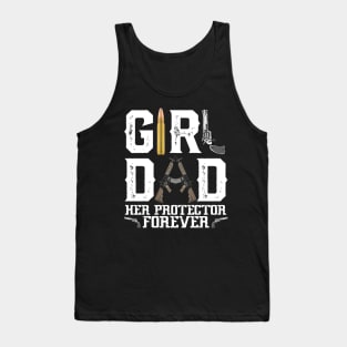 Girl Dad Her Protector Forever, Funny Father of Girls Tank Top